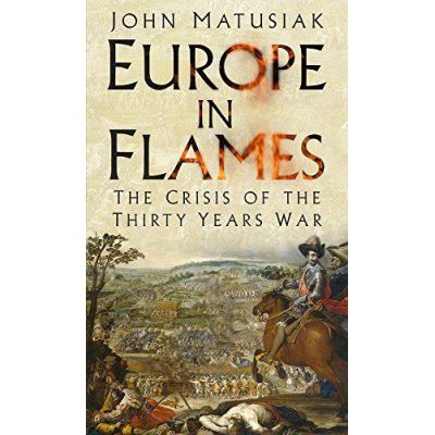 Europe in Flames: The Crisis of the Thirty Years War - [Version Originale]