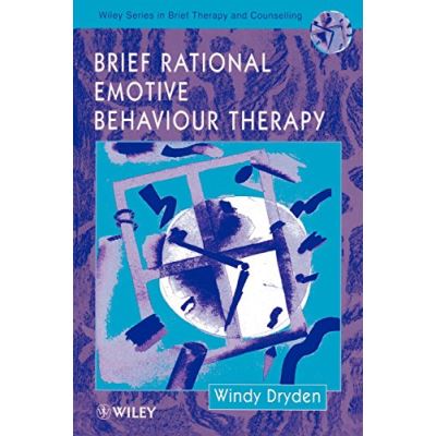 Brief Rational Emotive Behaviour Therapy, Wiley Series in Brief Therapy and Counselling