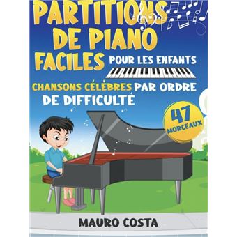 PARTITIONS PIANO Faciles pour les Débutants - 25 chansons célèbres en  version simplifiées: Les plus belles chansons populaires que vous devriez  jouer