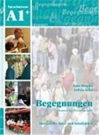 Begegnungen Deutsch als Fremdsprache A1+: Integriertes Kurs- und Arbeitsbuch+2CD's