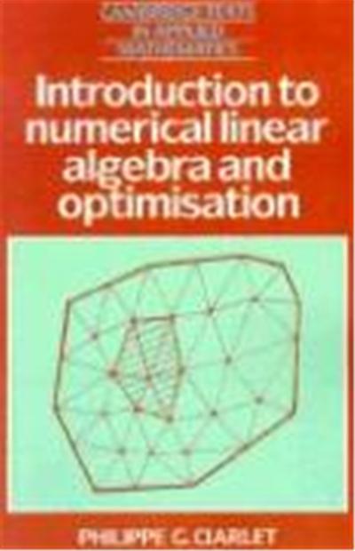 Introduction to Numerical Linear Algebra Dn Optimisation, Cambridge Texts in Applied Mathematics, Vol. 2