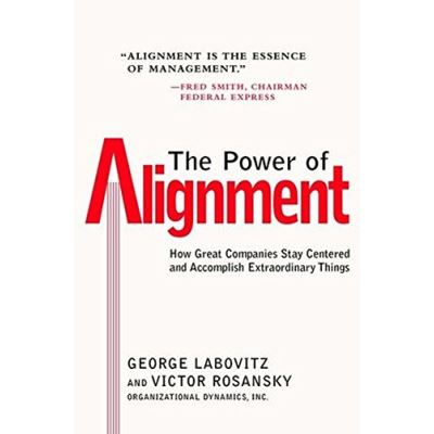 The Power of Alignment: How Great Companies Stay Centered and Accomplish Extraordinary Things