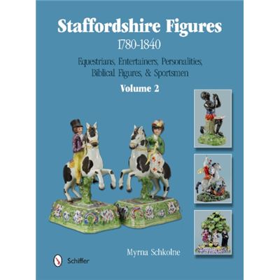 Staffordshire Figures 1780 To 1840: Volume 2 -- Equestrians, Entertainers, Personalities, Biblical Figures & Sportsmen (Hardcover)