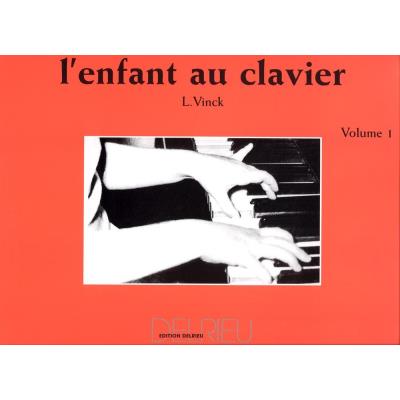 Méthodes et pédagogie EDITION DELRIEU VINCK LINA - L'ENFANT AU CLAVIER VOL.1 - PIANO Piano