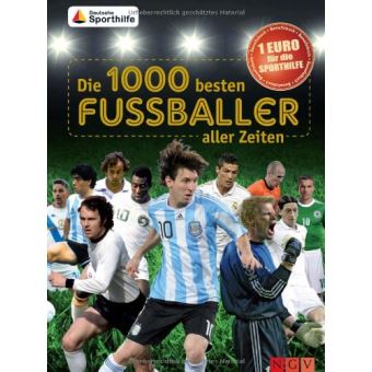 Die 1000 Besten Fußballer Aller Zeiten: Benefizbuch - [Version ...