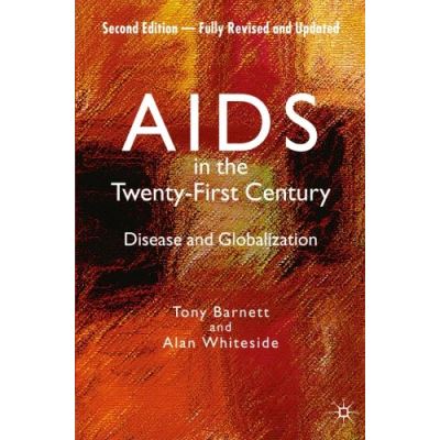 AIDS in the Twenty-First Century: Disease and Globalization