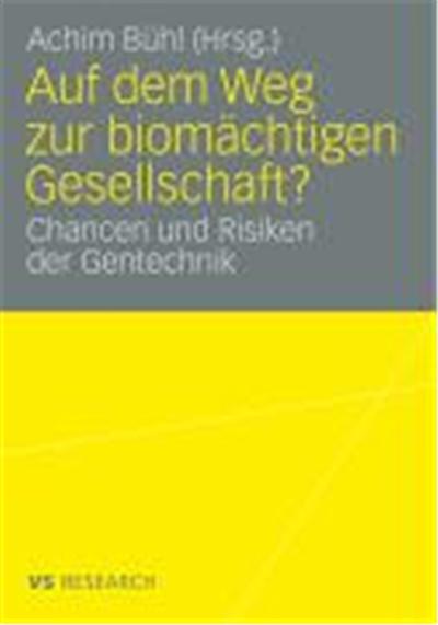 Auf Dem Weg Zur Biomachtigen Gesellschaft