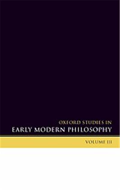 Oxford Studies in Early Modern Philosophy, Oxford Studies in Early Modern Philosophy