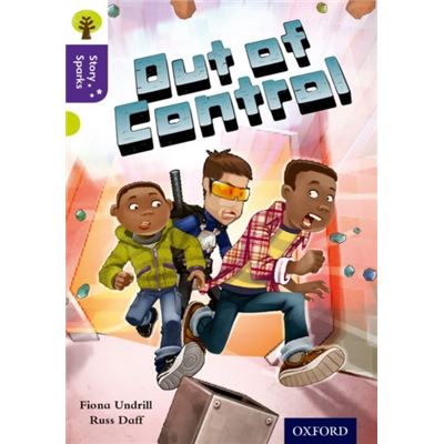 Oxford Reading Tree Story Sparks: Oxford Level 11: Out Of Control (Paperback)