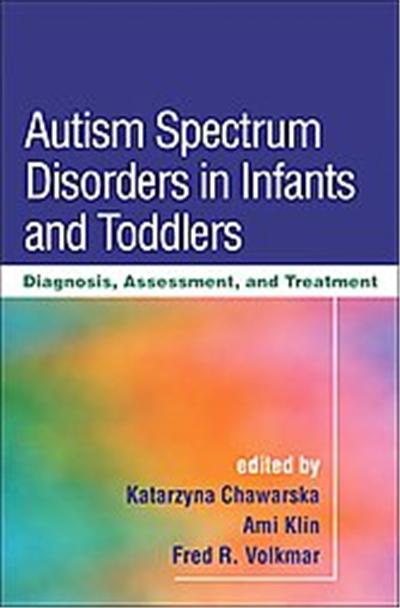 Autism Spectrum Disorders in Infants and Toddlers