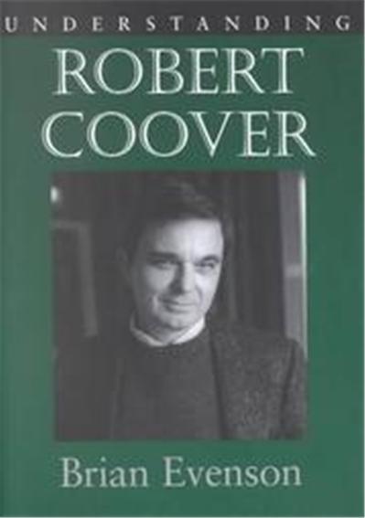 Understanding Robert Coover, Understanding Contemporary American Literature Series