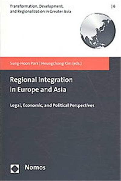 Regional Integration in Europe and Asia, Transformation, Development, and Regionalization in Greater Asia