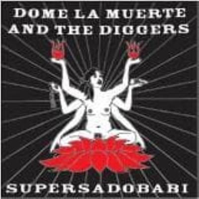 Supersadobabi - Dome La Muerte And The Diggers