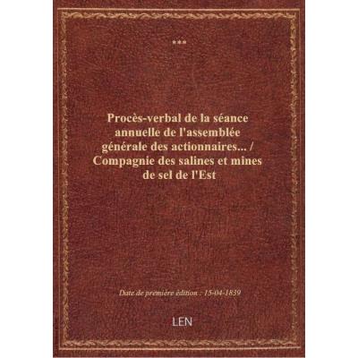 Procès-verbal de la séance annuelle de l'assemblée générale des actionnaires... / Compagnie des sali