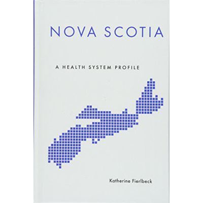 Nova Scotia: A Health System Profile (Provincial Health System Profiles) (Provincial and Territorial Health System Profiles) - [Version Originale]