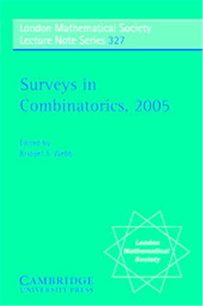 Surveys in Combinatorics 2005, London Mathematical Society Lecture Note Series