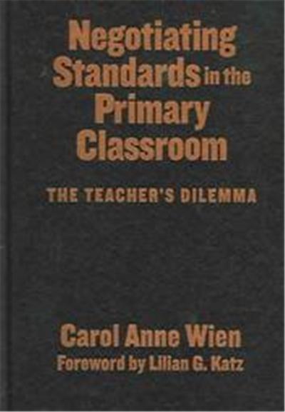 Negotiating Standards In The Primary Classroom, Early Childhood Education Series (Teachers College Pr)