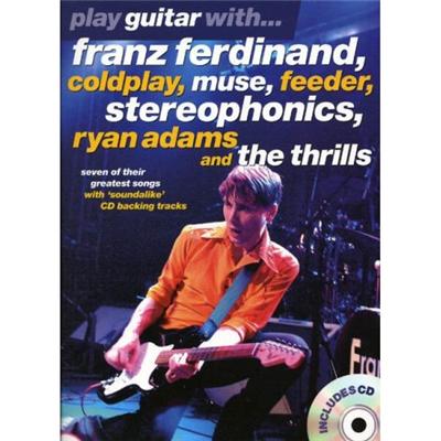 Franz Ferdinand, Muse, Coldplay... Play Guitar With Tab + Cd