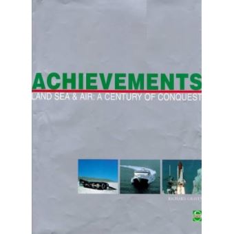 Achievements - Land, Sea and Air - A Century of Conquest - Hardback - 1998 - 1
