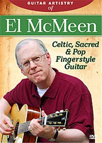 Guitar Artistry Of El McMeen - Celtic, Sacred And Pop Fingerstyle Guitar