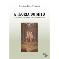 A Teoria do Mito na Filosofia Luso-Brasileira Contemporânea