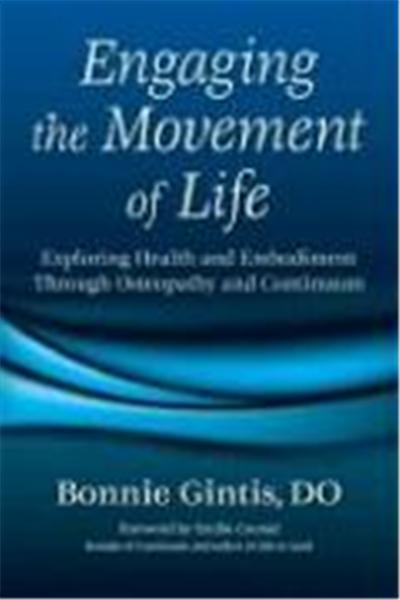 Engaging the Movement of Life: Exploring Health and Embodiment Through Osteopathy and Continuum