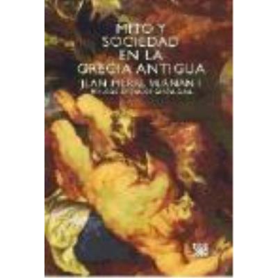 Mito Y Sociedad En La Grecia Antigua - Vernant, Jean-Pierre, Gázquez, Cristina, (trad.)