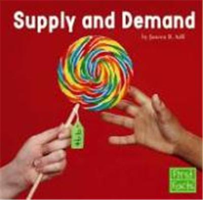 Supply And Demand, First Facts Series