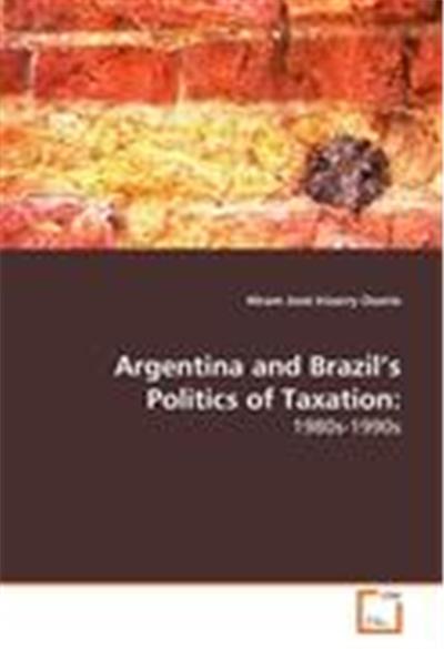 Argentina and Brazil?ts Politics of Taxation