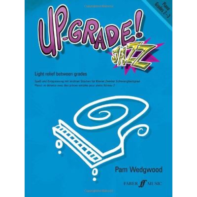 Méthodes et pédagogie FABER MUSIC WEDGWOOD PAM - UP-GRADE JAZZ! GRADES 2-3 - PIANO  Piano