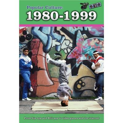 Popular Culture: 1980-1999 (A History Of Popular Culture) (Paperback)