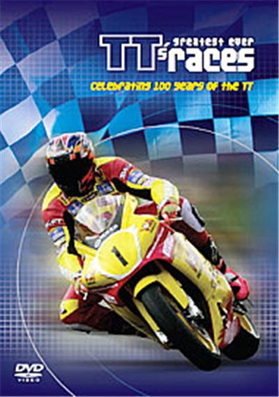 TT's Greatest Ever Races , (Celebrating 100 Years Of The TT)
