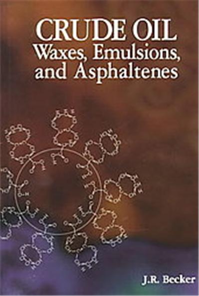 Crude Oil Waxes, Emulsions, and Asphaltenes