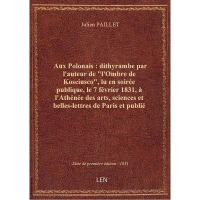 Aux Polonais : dithyrambe par l'auteur de \