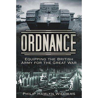 Ordnance: Equipping the British Army for the Great War - [Version Originale]