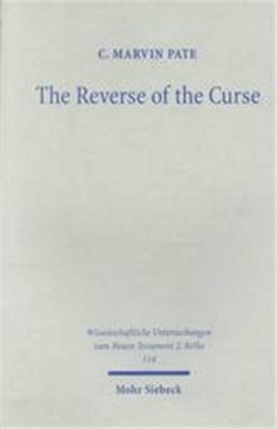 The Reverse of the Curse, Wissenshaftliche Untersuchungen Zum Neuen Testament Reihe, 114