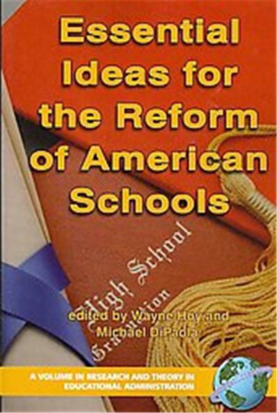 Essential Ideas for the Reform of American Schools, Research and Theory in Educational Administration