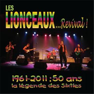 Les Lionceaux revival - 1961-2011, 50 ans, la légende des sixties
