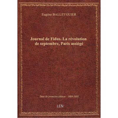Journal de Fidus. La révolution de septembre, Paris assiégé