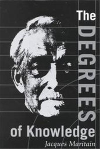 The Degrees of Knowledge, The Collected Works of Jacques Maritain