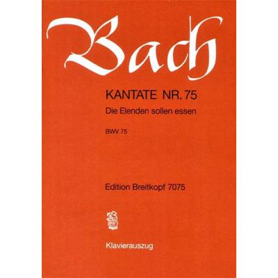 Partitions classique EDITION BREITKOPF BACH J.S. - KANTATE 75 DIE ELENDEN SOLLEN - CHANT, CHOEUR, PIANO Choeur et ensemble vocal