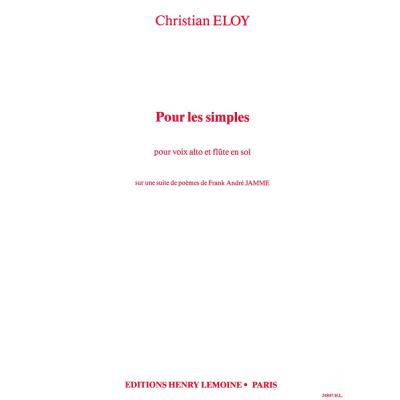 Partitions classique LEMOINE ELOY CHRISTIAN - POUR LES SIMPLES - VOIX D'ALTO, FLUTE Choeur et ensemble vocal
