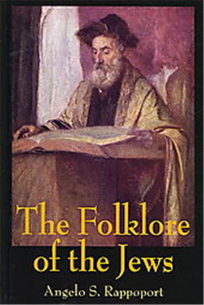 The Folklore of the Jews, The Kegan Paul Library Of Jewish Studies