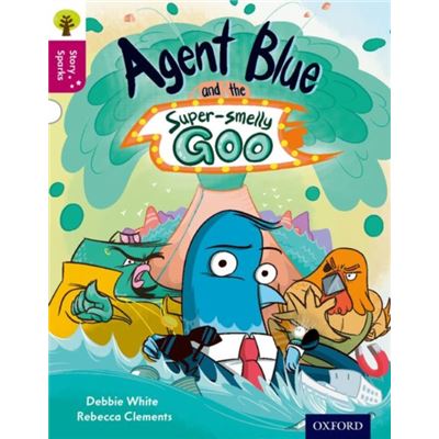 Oxford Reading Tree Story Sparks: Oxford Level 10: Agent Blue And The Super-Smelly Goo (Paperback)