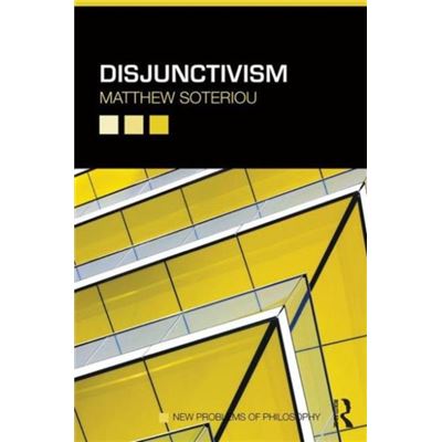 Disjunctivism (New Problems Of Philosophy) (Paperback)