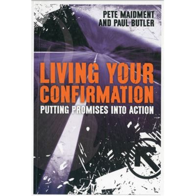 Living Your Confirmation: Putting Promises Into Action (Paperback)