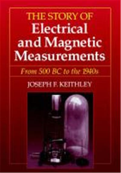 The Story of Electrical and Magnetic Measurements: From 500 BC to the 1940s