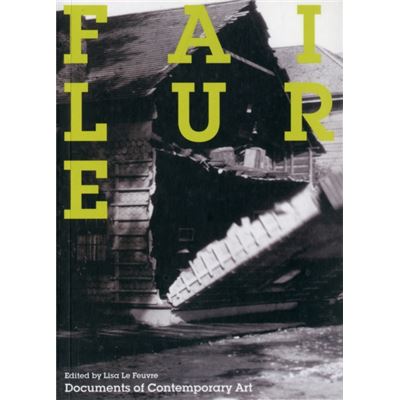 Failure (Documents Of Contemporary Art) (Paperback)