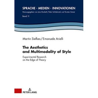 The Aesthetics And Multimodality Of Style Experimental Research On The Edge Of Theory 11 Sprache  Medien  Innovationen - 1