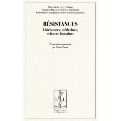 Resistances, Litteratures, Medecines, Sciences Humaines